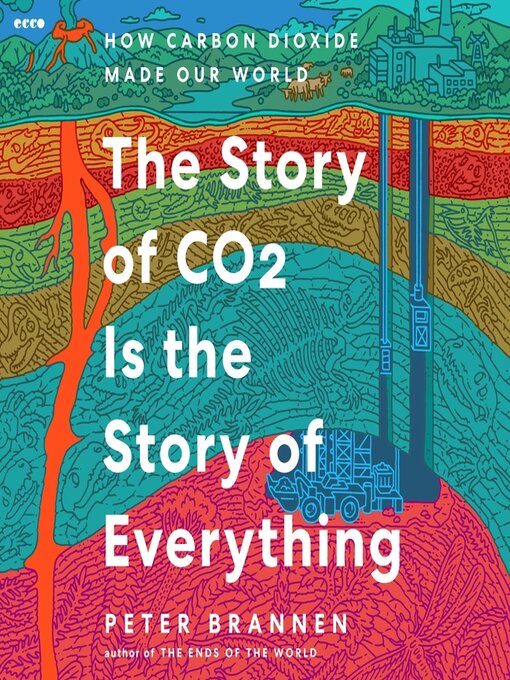 Title details for The Story of CO2 Is the Story of Everything by Peter Brannen - Available